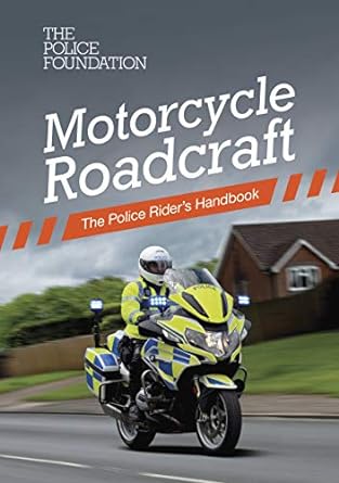 Motorcycle roadcraft: the police rider’s&nbsp;handbook