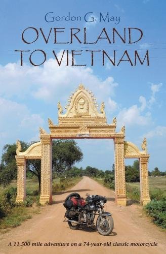 Overland to Vietnam: An 11,500 Mile Adventure on a 74-Year-Old Classic&nbsp;Motorcycle