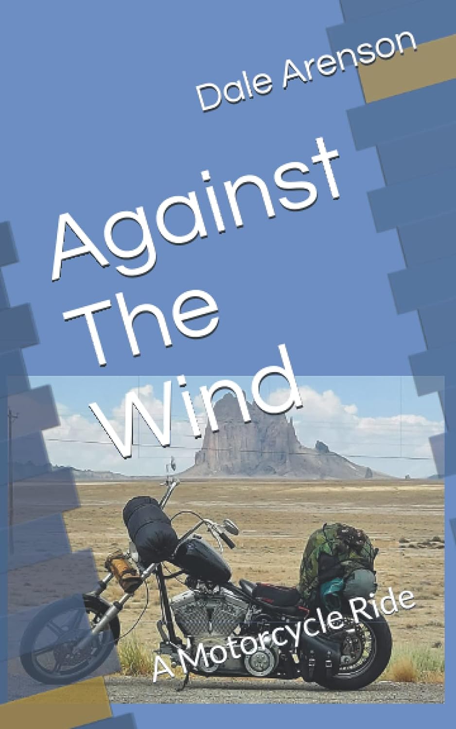 Against The Wind: A Motorcycle&nbsp;Ride