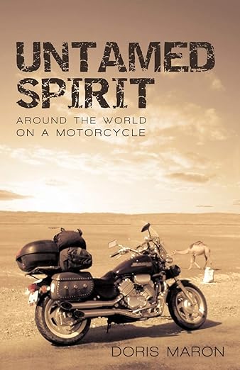 Untamed Spirit: Around the World on a&nbsp;Motorcycle