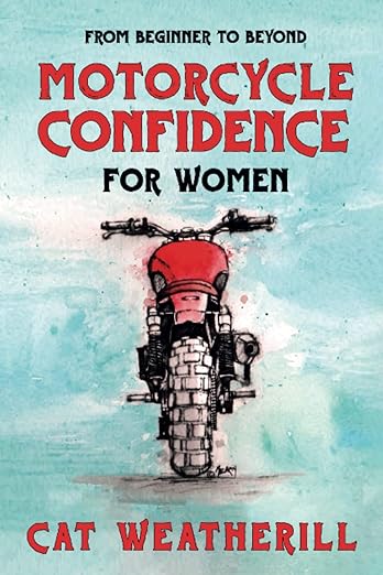 Motorcycle Confidence For Women: From Beginner To&nbsp;Beyond