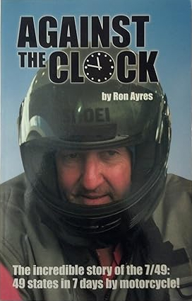 Against the Clock: The Incredible Story of the 7/49 – 49 States in 7 Days by Motorcycle 