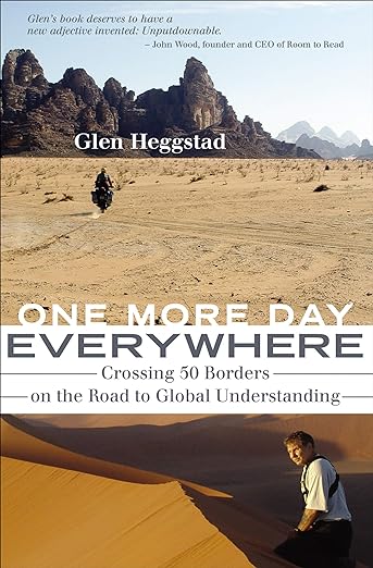 One More Day Everywhere: Crossing 50 Borders on the Road to Global&nbsp;Understanding
