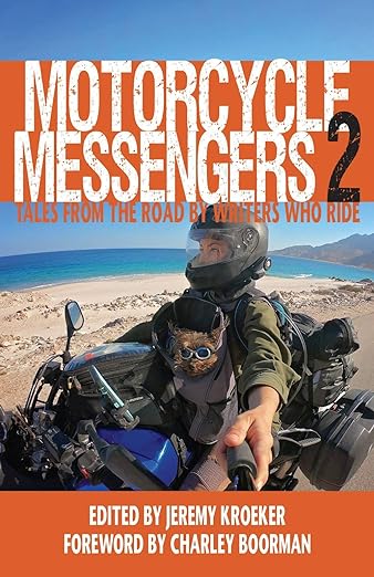 Motorcycle Messengers 2: Tales from the Road by Writers who&nbsp;Ride