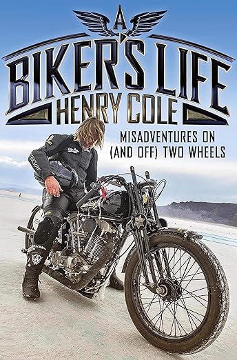 A Biker’s Life: Misadventures on (and off) Two&nbsp;Wheels