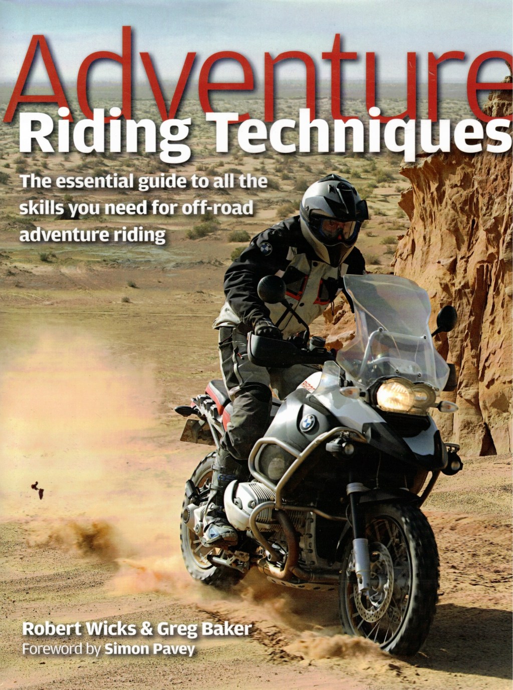Adventure Riding Techniques: The Essential Guide to All the Skills You Need for Off-road Adventure&nbsp;Riding