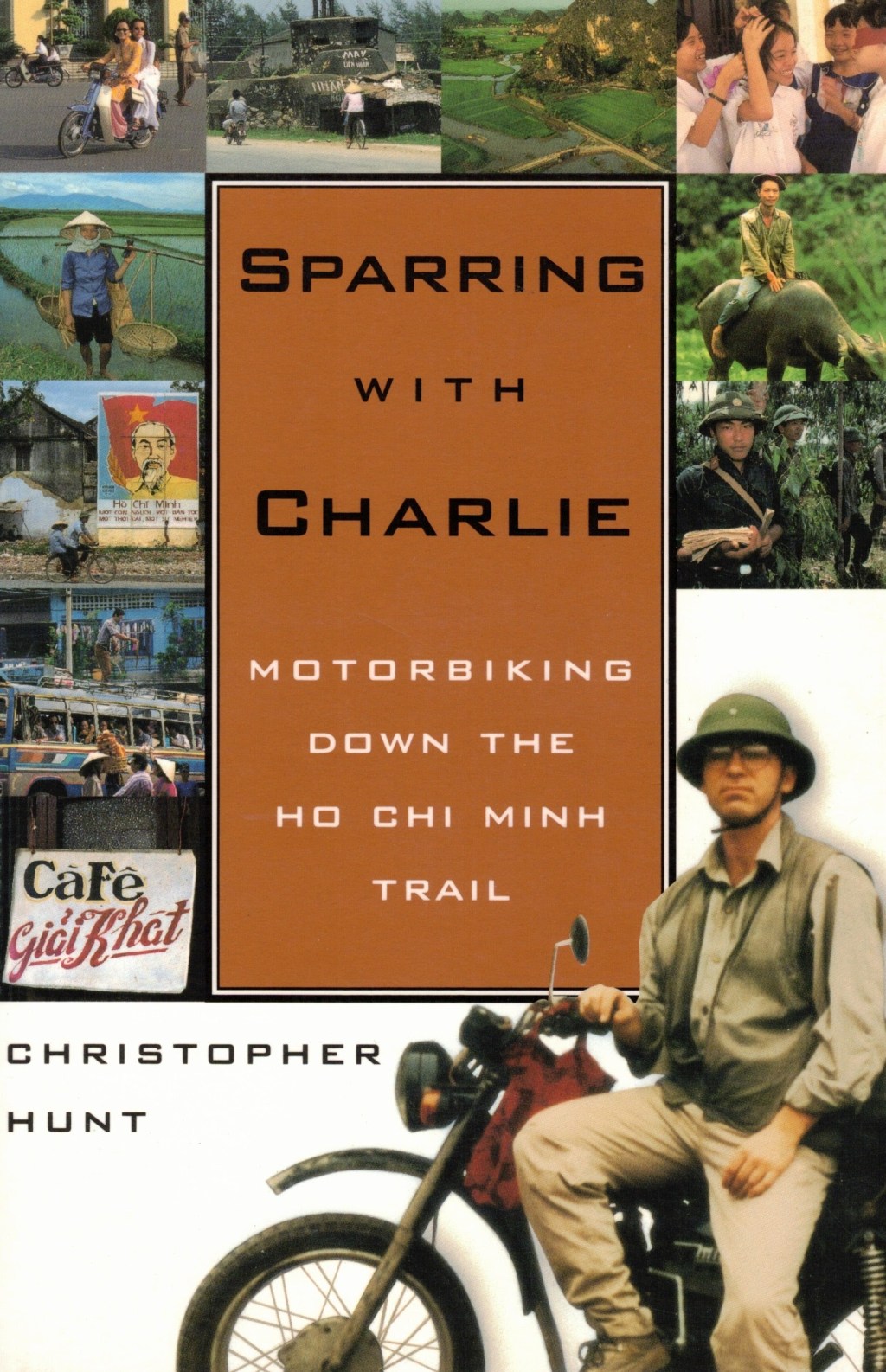 Sparring With Charlie: Motorbiking Down the Ho Chi Minh&nbsp;Trail