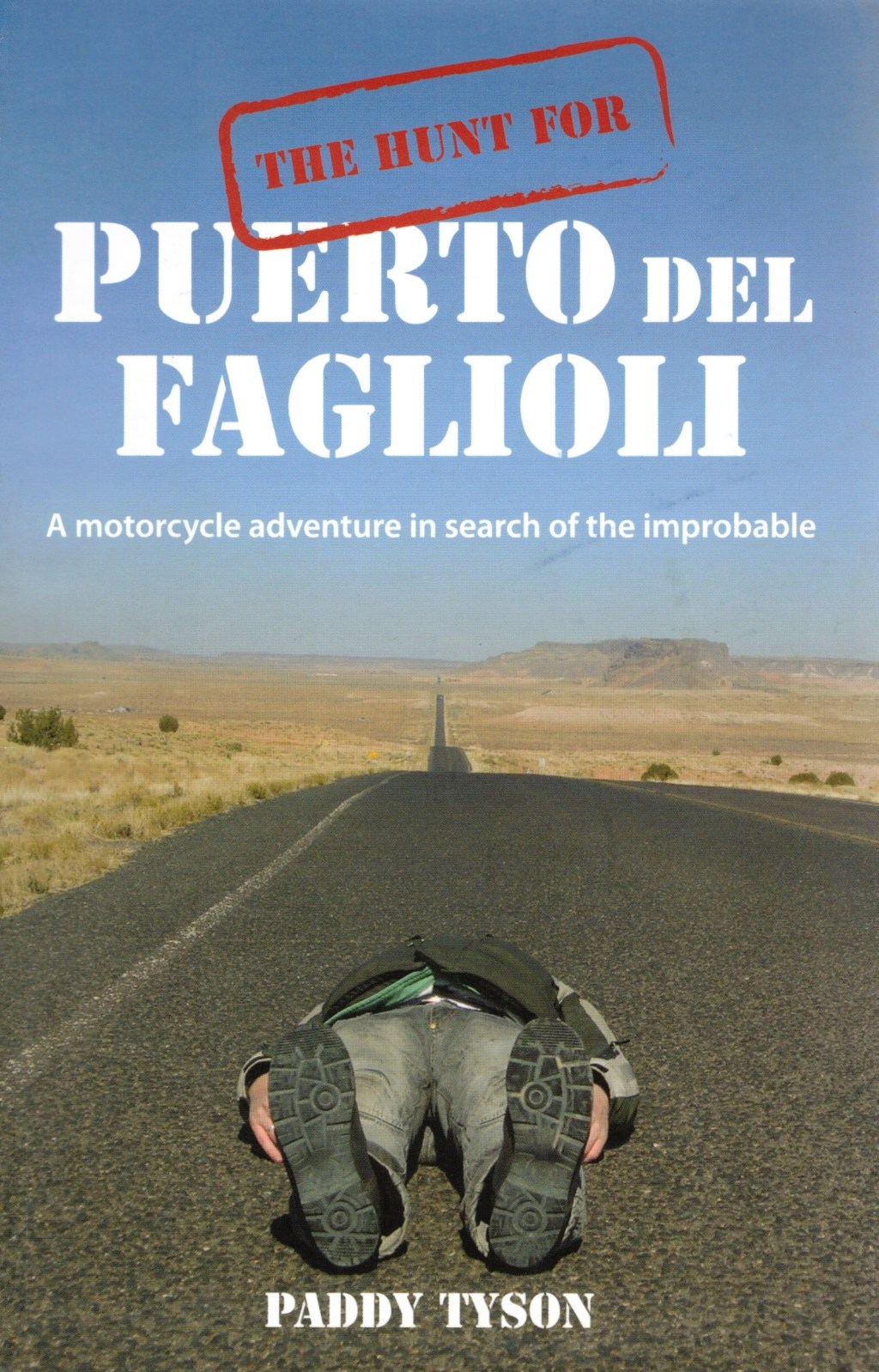 The Hunt for Puerto Del Faglioli: A Motorcycle Adventure in Search of the&nbsp;Improbable