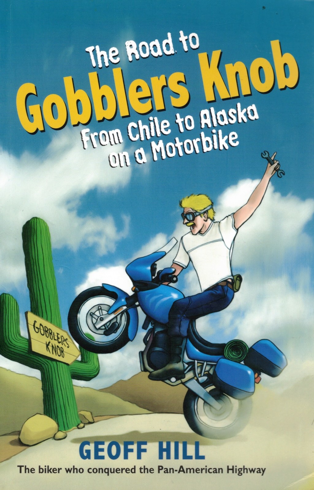 The Road to Gobblers Knob: From Chile to Alaska on a&nbsp;motorbike