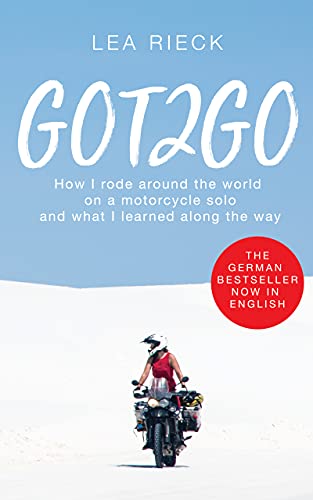 Got2Go: How I rode around the world on a motorcycle solo and what I learned along the&nbsp;way