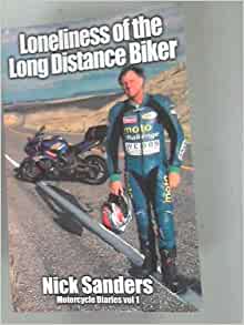 LONELINESS OF THE LONG DISTANCE BIKER: Volume&nbsp;1