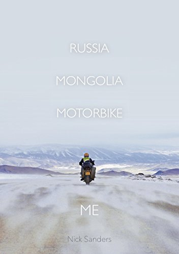 Russia. Mongolia. Motorcycle.&nbsp;Me