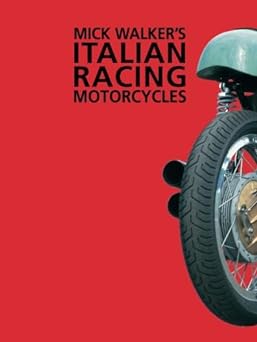 Mick Walker’s Italian Racing&nbsp;Motorcycles