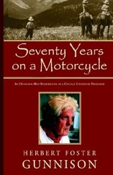 Seventy Years on a Motorcycle: An Up-To-The-Hilt Reminiscense by a College Literature&nbsp;Professor