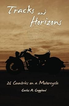 Tracks and Horizons: 26 Countries on a&nbsp;Motorcycle