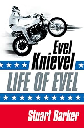 LIFE OF EVEL: Evel Knievel 