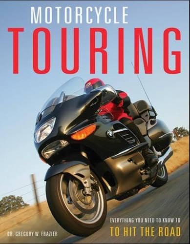 Instant Gearhead’s Guide to Motorcycle Touring (Everything You Need to&nbsp;Know)
