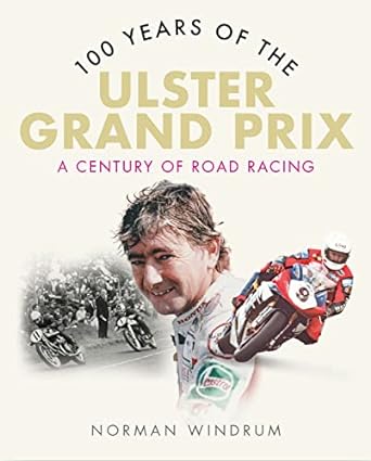 100 Years of the Ulster Grand Prix – A Century of Road&nbsp;Racing