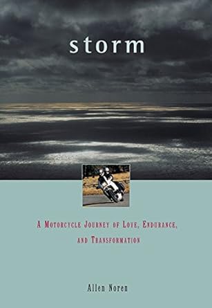 Storm: A Motorcycle Journey of Love, Endurance, and Transformation (Travelers’ Tales&nbsp;Footsteps)