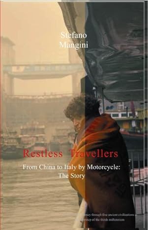 Restless Travellers: Story: From China to Italy by&nbsp;Motorcycle