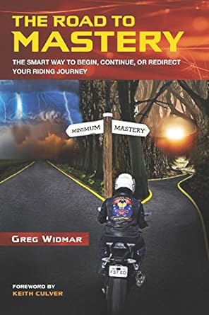 The Road to Mastery: The Smart Way to Begin, Continue, or Redirect Your Riding&nbsp;Journey