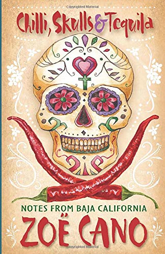 Chilli, Skulls and Tequila: Notes from Baja&nbsp;California