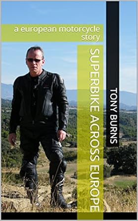 Superbike Across Europe: a european motorcycle&nbsp;story