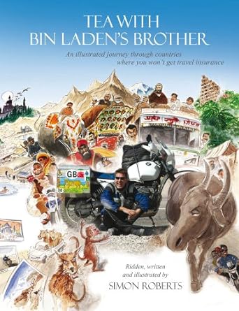 Tea with Bin Laden’s Brother: An Illustrated Journey Through Countries Where You Won’t Get Travel&nbsp;Insurance