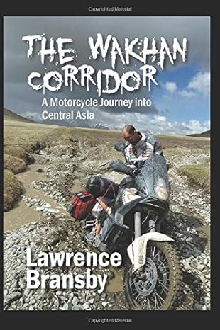 The Wakhan Corridor: A Motorcycle Journey into Central&nbsp;Asia