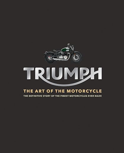 Triumph: The Art of the&nbsp;Motorcycle