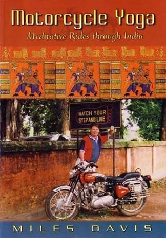 Motorcycle Yoga: Meditative Rides Through&nbsp;India