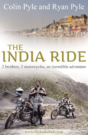 The India Ride: Two Brothers, Two Motorcycles, One Incredible&nbsp;Adventure