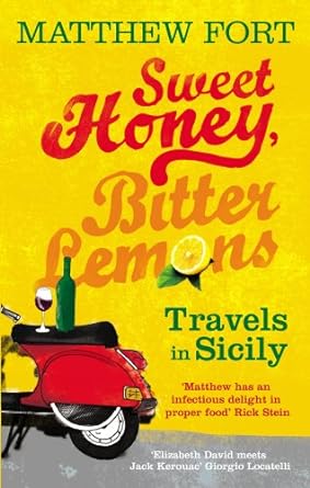 Sweet Honey, Bitter Lemons: Travels in Sicily on a&nbsp;Vespa