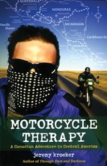 Motorcycle Therapy: A Canadian Adventure in Central&nbsp;America