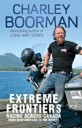 Extreme Frontiers: Racing Across Canada from Newfoundland to the&nbsp;Rockies