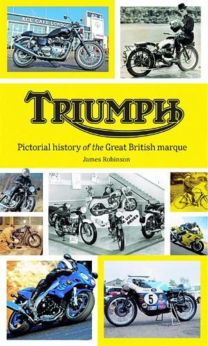 Triumph: Pictorial History of the Great British&nbsp;Marque