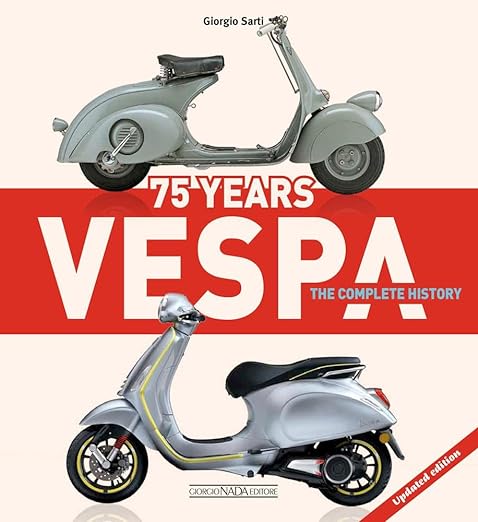 Vespa 75 Years: The complete history: Updated&nbsp;edition