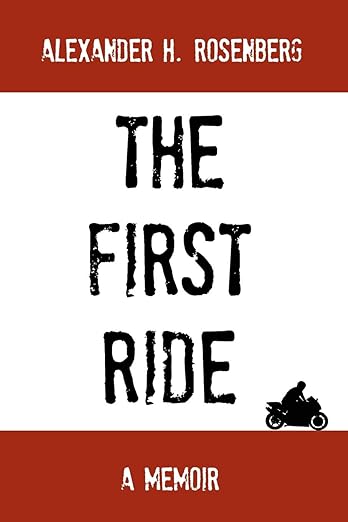 The First Ride: A Motorcycling&nbsp;Adventure