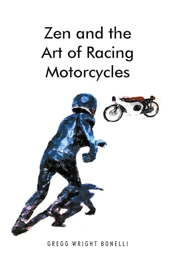Zen and the Art of Racing&nbsp;Motorcycles