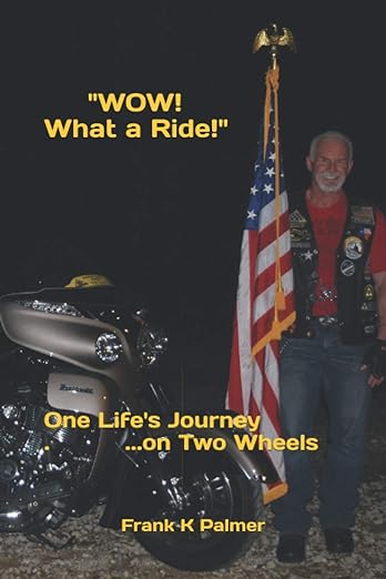“WOW! What a Ride!”: One Life’s Journey on Two&nbsp;Wheels