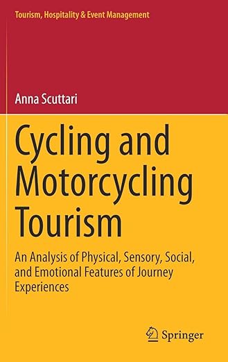 Cycling and Motorcycling Tourism: An Analysis of Physical, Sensory, Social, and Emotional Features of Journey&nbsp;Experiences