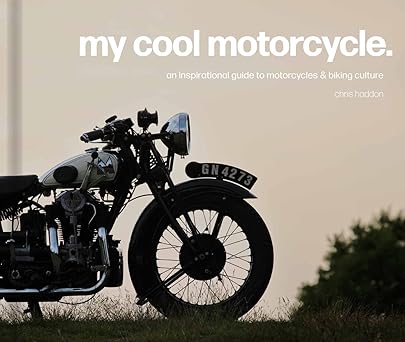 My Cool Motorcycle: An inspirational guide to motorcycles and biking&nbsp;culture