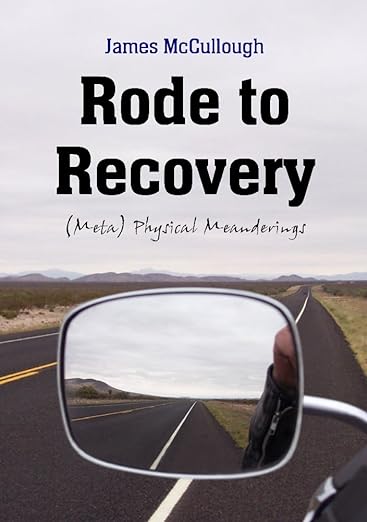 Rode to Recovery – (Meta) Physical&nbsp;Meanderings