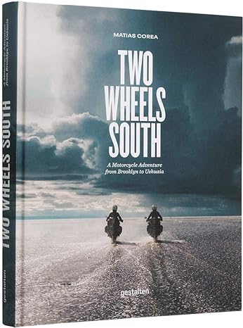 Two Wheels South: An Adventure Guide for Motorcycle&nbsp;Explorers