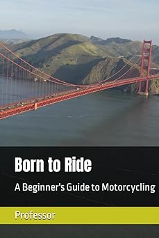 Born to Ride: A Beginner’s Guide to&nbsp;Motorcycling