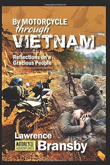 By Motorcycle through Vietnam: Reflections on a gracious people 