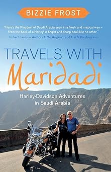 Travels with Maridadi: Harley-Davidson Adventures in Saudi&nbsp;Arabia