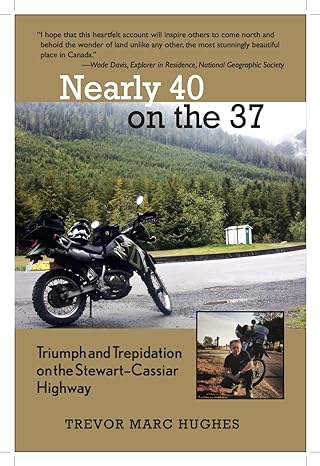 Nearly 40 on the 37: triumph and trepidation on the Stewart-Cassiar&nbsp;Highway