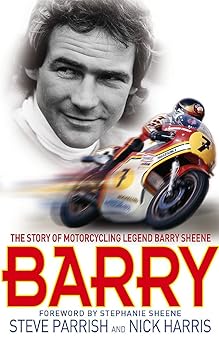 Barry: The Story of Motorcycling Legend, Barry&nbsp;Sheene