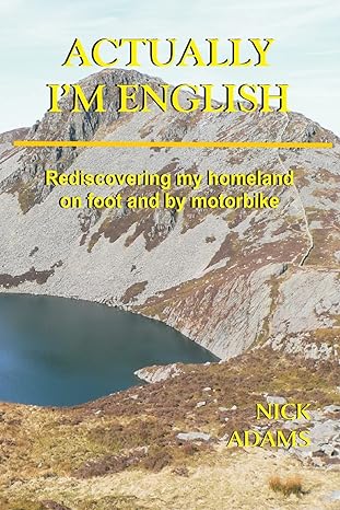 Actually, I’m English: rediscovering my homeland on foot and by&nbsp;motorbike